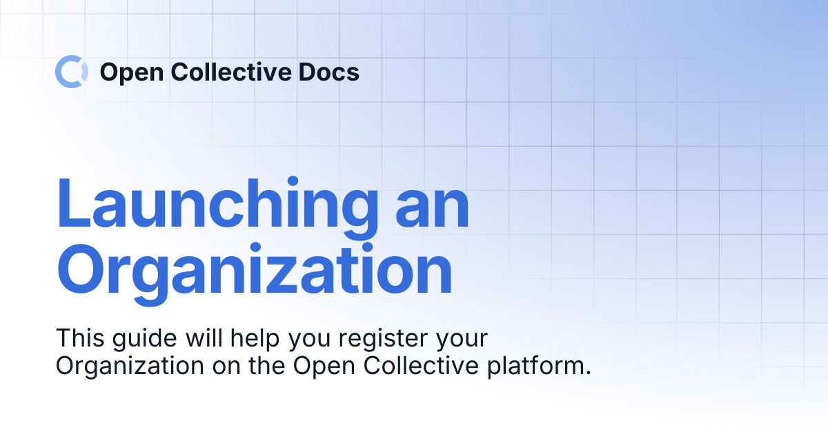 Launching an Organization | Open Collective Docs
