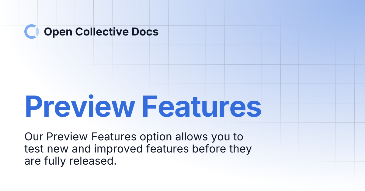 Preview Features | Open Collective Docs